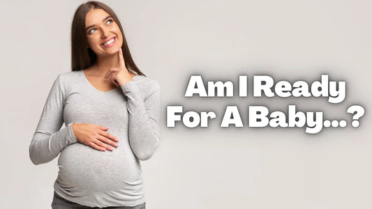 Am I Ready For A Baby...?